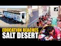 Mobile schools bring education to children of Agariya salt workers in Rann of Kutch