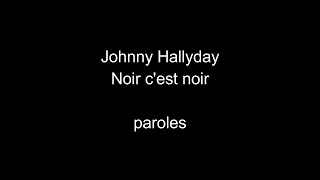 Video thumbnail of "Johnny Hallyday-Noir c'est noir-paroles"