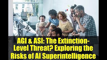 AGI & ASI: The Extinction-Level Threat? Exploring the Risks of AI Superintelligence