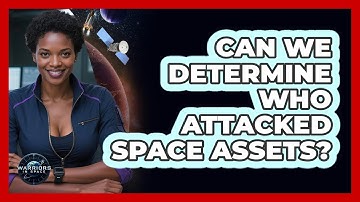 Can We Determine Who Attacked Space Assets?
