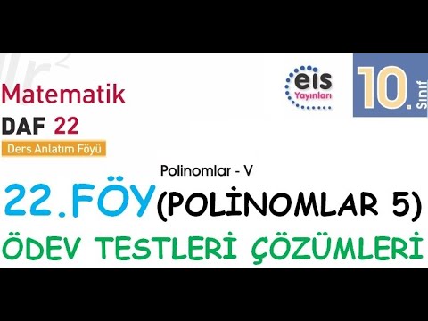 EİS 10 Mat DAF, 22.Föy (Polinomlar 5) Ödev Testleri Çözümleri