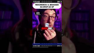 REKORDBOX: Mixaggio DROP ad UP