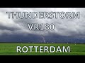 VR180 Thunderstorm over Rotterdam including 16x speed