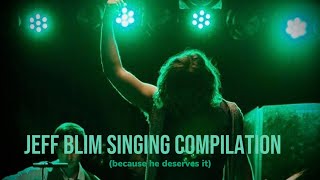 Jeff Blim Singing Compilation (because he deserves it)
