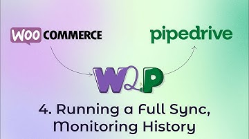 How to Fully Sync WooCommerce Data with Pipedrive Using W2P (4/4)