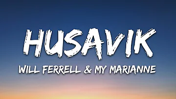 Will Ferrell & My Marianne - Husavik (My Hometown) (Lyrics)