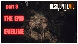 Resident Evil 7 biohazard | First Playthrough | Part 3/3 | Eveline