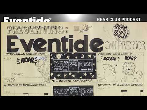 History of the Eventide Omnipressor - Gear Club Podcast