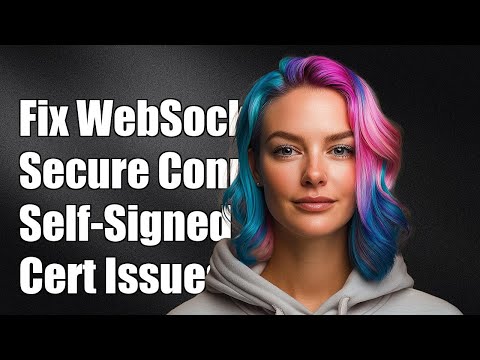 How to Fix WebSocket Secure Connection Issues with Self-Signed Certificates