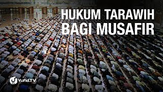 Hukum Tarawih Bagi Musafir