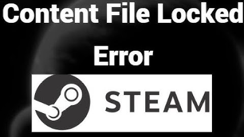 How to Fix Content File Locked Error in Steam