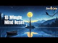 Mind Blown! The 10 Minute Trick to Reset Your Mind for Success |𝐙𝐞𝐧 𝐂𝐨𝐢𝐧