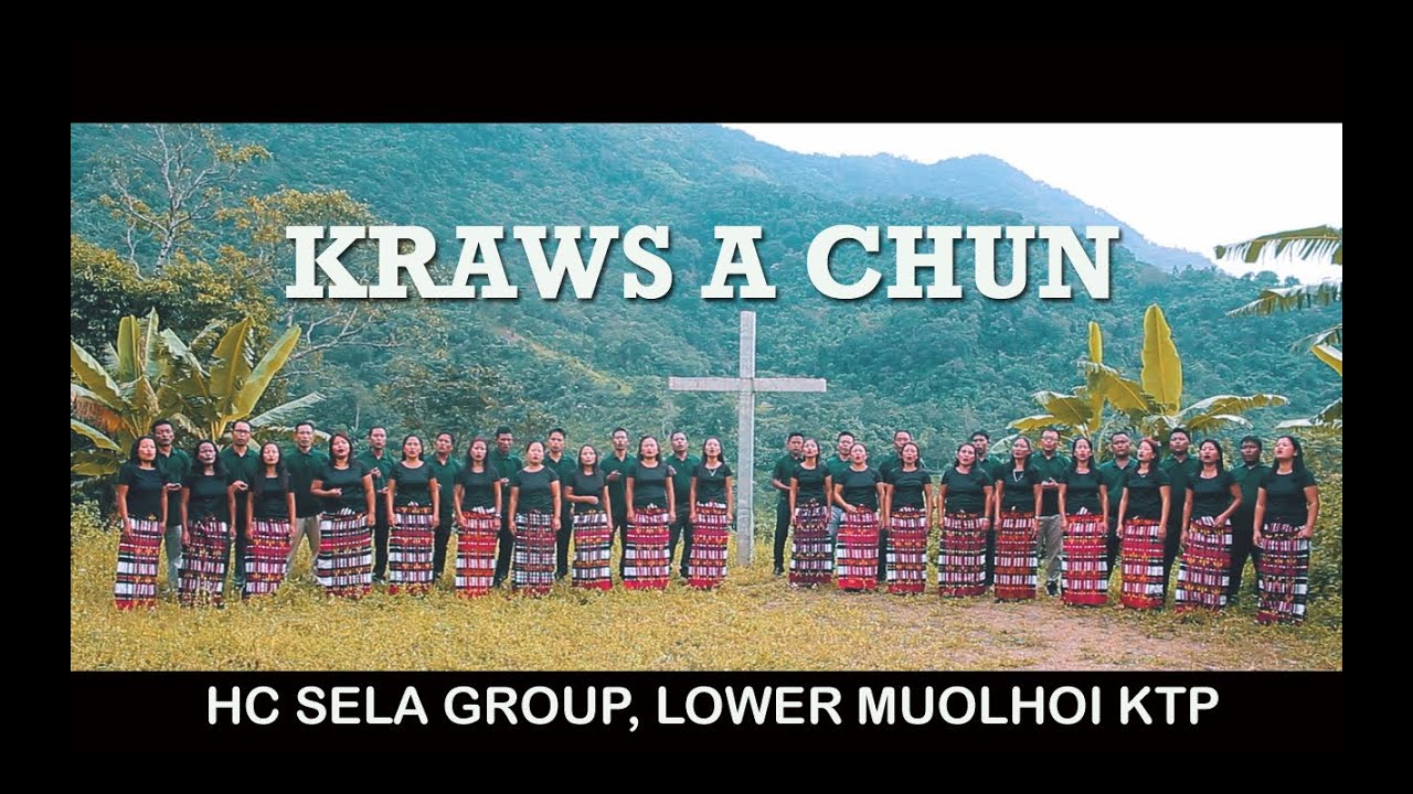 KRAWS A CHUN Official Music Video  HC SELA GROUP LOWER MUOLHOI ICI KP