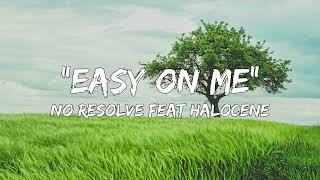 Easy On Me (lyrics) - NO RESOLVE feat Halocene Rock Cover