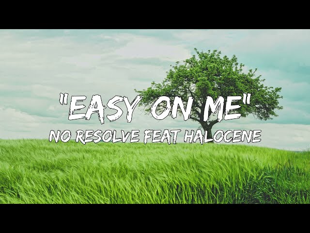 Easy On Me (lyrics) - NO RESOLVE feat Halocene Rock Cover class=