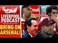 BRING ON ARSENAL! | LIVERPOOL FC PODCAST