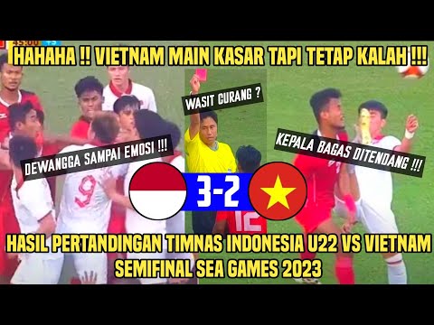 (3-2) Vietnam Curang Tapi Kalah! Hasil Tanding Timnas Indonesia vs Vietnam Semifinal SEA Games 2023