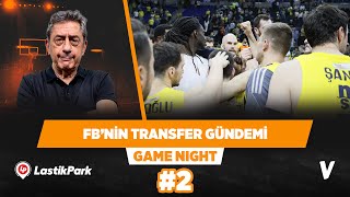 Fenerbahçe, paraya bakmadan nokta atışı transfer yapmalı | Murat Murathanoğlu | Game Night #2