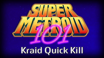 Super Metroid 101: Kraid Quick Kill