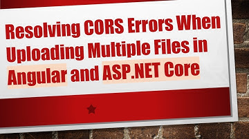 Resolving CORS Errors When Uploading Multiple Files in Angular and ASP.NET Core