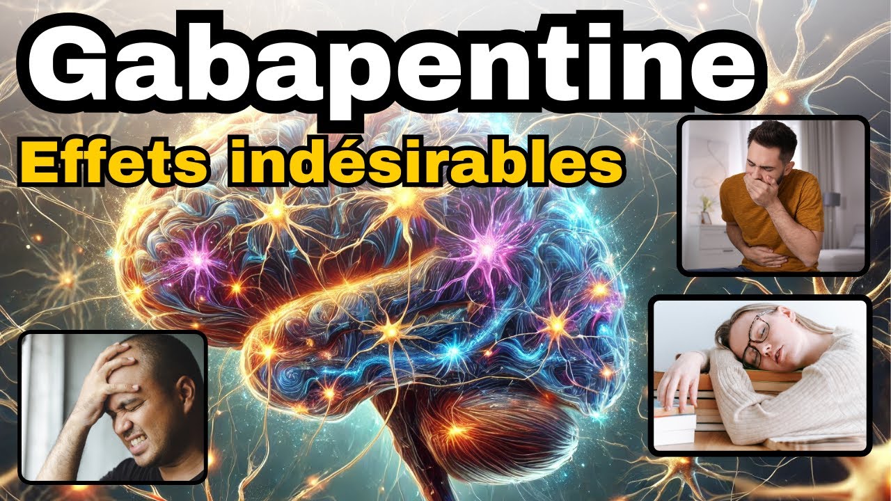 Gabapentine et ses EFFETS INDESIRABLES à connaître ABSOLUMENT