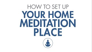 How to Set Up Your Home Meditation Space - Simple Instructions | Hands-On Meditation