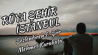 Rüya Şehi̇r İstanbul - Seslendiren & Şiir Mehmet Karakafa - Müzik Truvatv Taner Tula