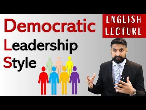 Democratic Leadership Style, ENGLISH LECTURE, + advantages & disadvantages.