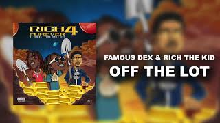 Смотреть клип Famous Dex & Rich The Kid - Off The Lot [Official Audio]