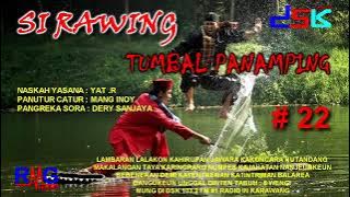 SI RAWING TUMBAL PANAMPING = 22 II RADIO DSK FM KARAWANG