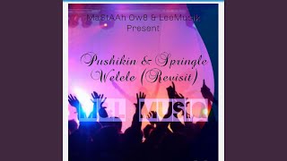 Pushkin & Springle Welele (Revisit)