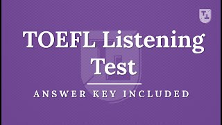 TOEFL Listening Practice Test, New Version