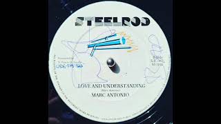 Marc Antonio - Love And Understanding &amp; Version (198X Digi)