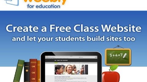 Using Weebly Education Version for Teachers and Students