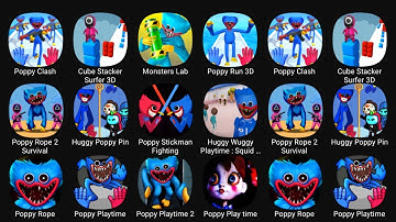 Poppy Clash, Cube Stacker Surfer 3D, Monsters lab, Poppy Run 3D, Poppy Rope 2 Survival, Huggy....