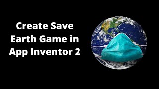 How To Make Save Earth Game using MIT App Inventor 2 [ Covid Game ] screenshot 4