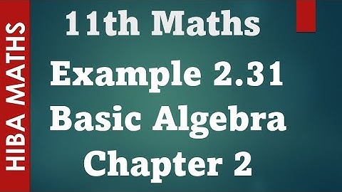 11th maths Basic Algebra chapter 2 example 2.31 tn syllabus hiba maths