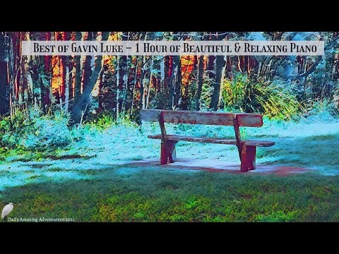 Best Of Gavin Luke 1 Hour Of Beautiful Relaxing Piano Best Of Gavin Luke 1 Hour Of Beautiful Relaxing Piano