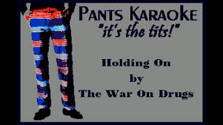 The War On Drugs - Holding On [karaoke]