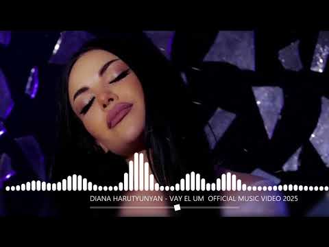 DIANA HARUTYUNYAN VAY EL UM 2025