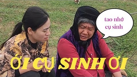 HÀI TẾT 2026 : Khóc nhớ cụ Sinh...Chết cười với CỤ EM
