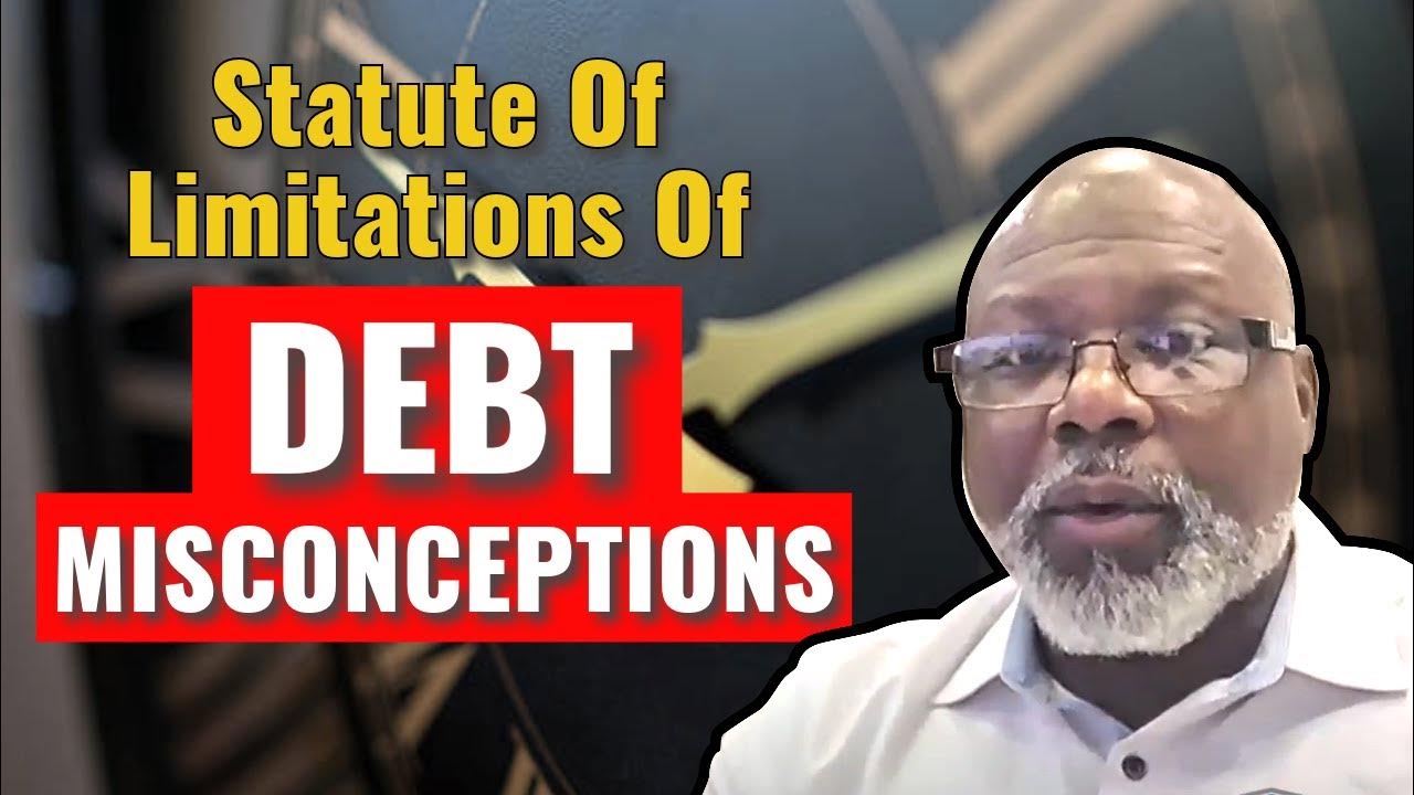 Statute Of Limitations Of Debt Misconceptions 