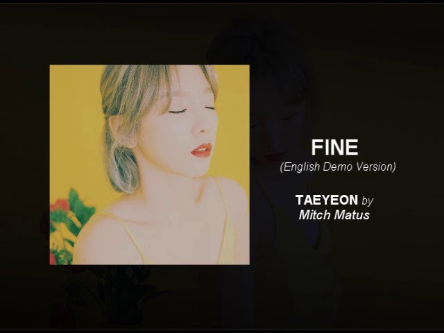TAEYEON 태연 'Fine' English Demo Version class=
