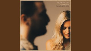 Cowboys Cry Too (with Noah Kahan) - Kelsea Ballerini & Noah Kahan