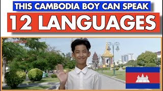 THIS CAMBODIA BOY CAN SPEAK 12 LANGUAGES!