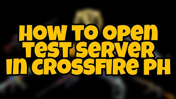 How to open Crossfire Test Server || Crossfire PH Video