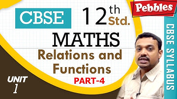 CBSE Class 12th std Maths | Relations and Functions | Part - 4
