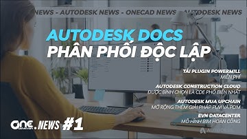 Autodesk Docs phân phối độc lập, Mô hình BIM hoàn công của EVN DataCenter | OneCAD NEWS #1