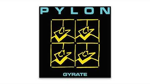 Pylon - "Danger" [Gyrate] [Remastered]
