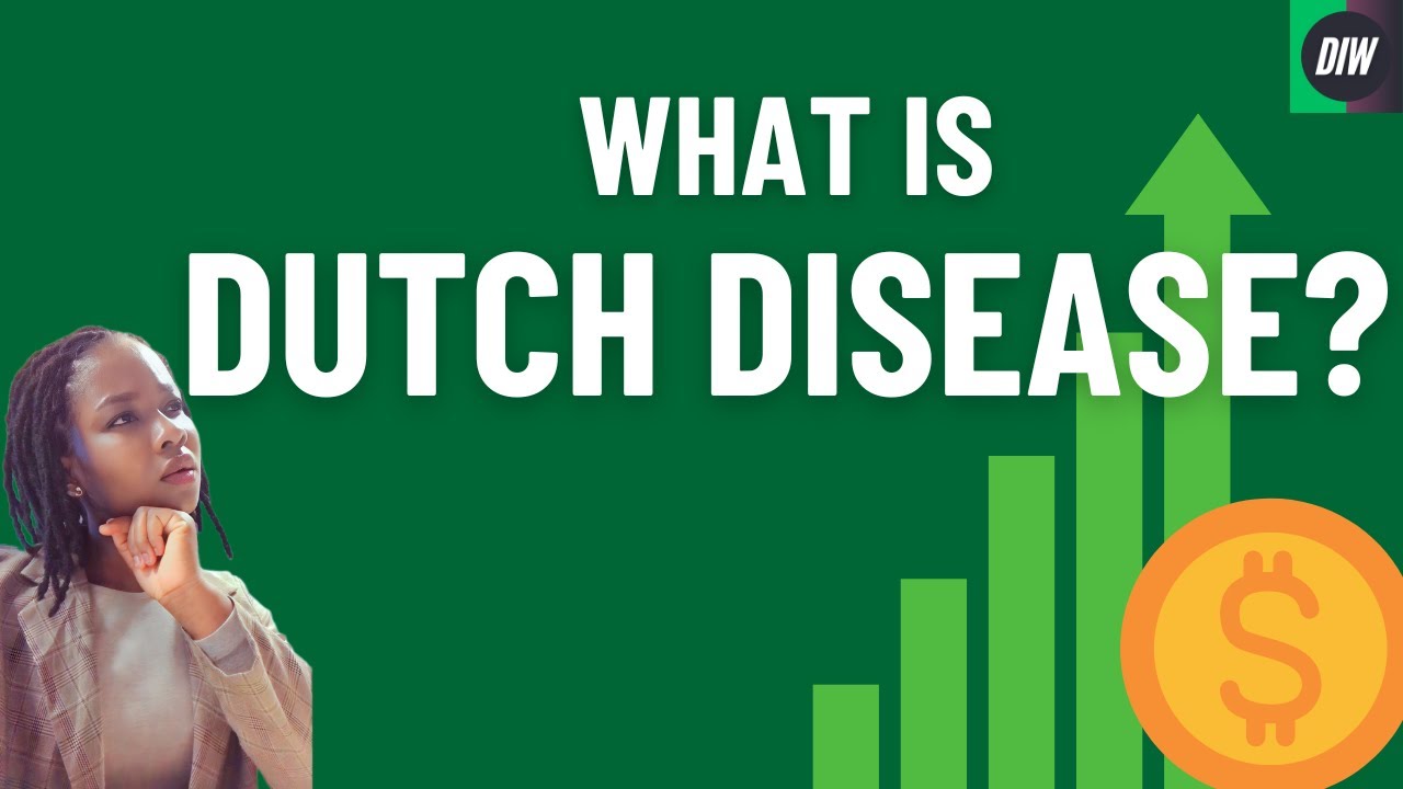 WHAT IS DUTCH DISEASE YouTube WHAT IS DUTCH DISEASE YouTube